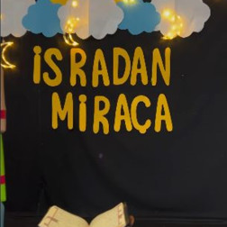 İsra’dan Miraca: Kalplerin Arınma Yolculuğu