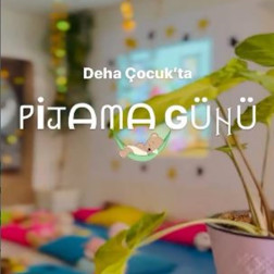 🌙 Deha Çocuk’ta Rüya Gibi Bir Gün: Pijama Partisi!