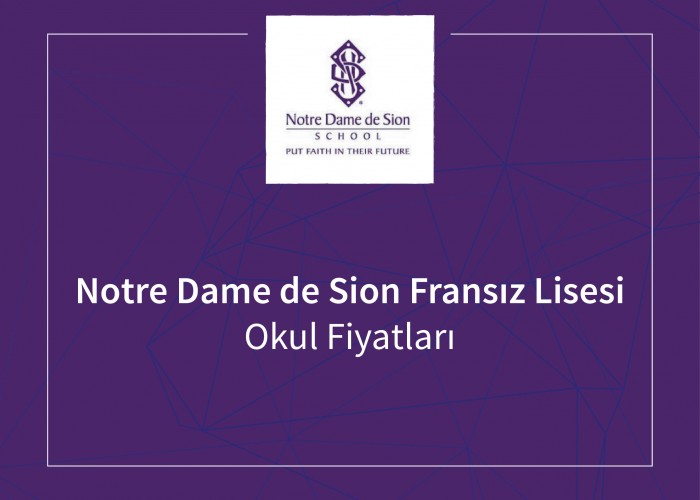 Notre Dame De Sion Fransız Lisesi Fiyatları