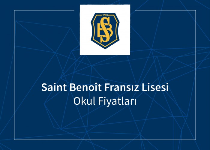 Saint Benoit Fransız Lisesi Fiyatları