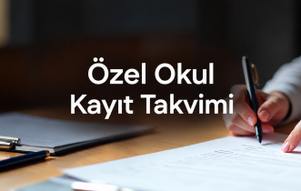 Özel Okul Kayıt Takvimi 2026