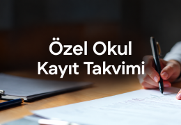 Özel Okul Kayıt Takvimi 2026