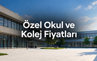 2026 - 2027 Özel Okul Fiyatları
