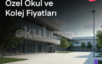 2026 - 2027 Özel Okul Fiyatları