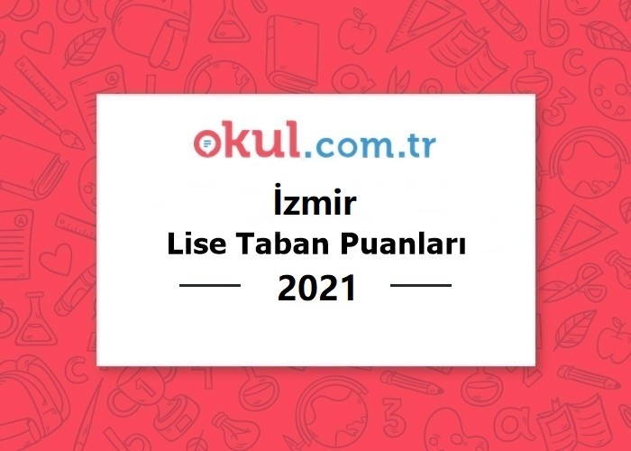 İzmir Liseleri LGS Taban Puanları ve Yüzdelik Dilimleri 2021