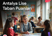 Antalya Lise Taban Puanları ve Yüzdelik Dilimleri 2026