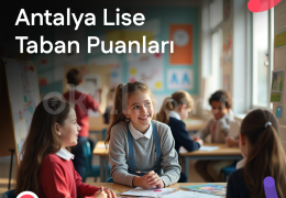 Antalya Lise Taban Puanları ve Yüzdelik Dilimleri 2026