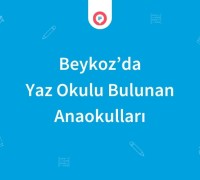 Beykoz'da Yaz Okulu Bulunan Anaokulları