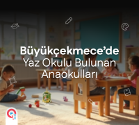 Büyükçekmece'de Yaz Okulu Bulunan Anaokulları