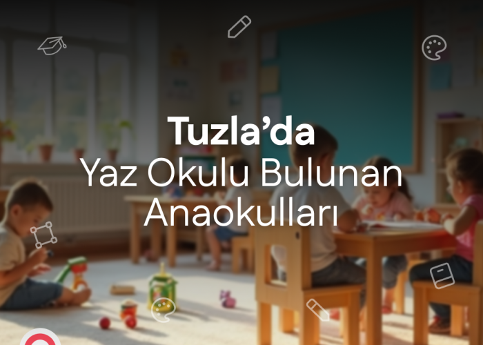 Tuzla'da Yaz Okulu Bulunan Anaokulları