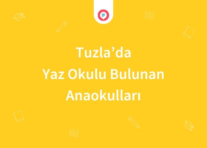 Tuzla'da Yaz Okulu Bulunan Anaokulları