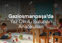 Gaziosmanpaşa'da Yaz Okulu Bulunan Anaokulları
