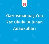 Gaziosmanpaşa'da Yaz Okulu Bulunan Anaokulları