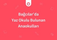 Bağcılar'da Yaz Okulu Bulunan Anaokulları