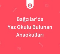 Bağcılar'da Yaz Okulu Bulunan Anaokulları