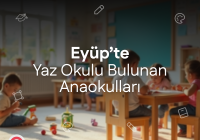 Eyüp'te Yaz Okulu Bulunan Anaokulları