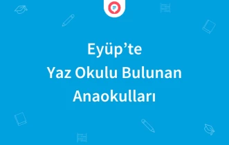 Eyüp'te Yaz Okulu Bulunan Anaokulları