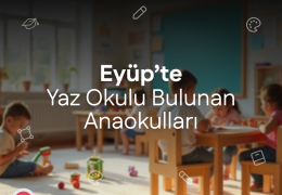 Eyüp'te Yaz Okulu Bulunan Anaokulları