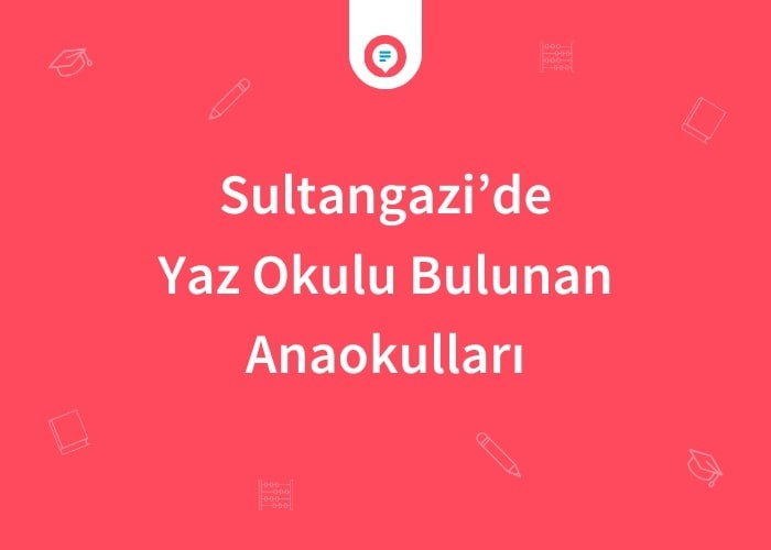 Sultangazi'de Yaz Okulu Bulunan Anaokulları