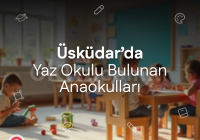 Üsküdar'da Yaz Okulu Bulunan Anaokulları