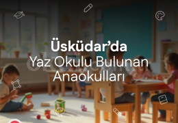 Üsküdar'da Yaz Okulu Bulunan Anaokulları