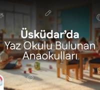 Üsküdar'da Yaz Okulu Bulunan Anaokulları
