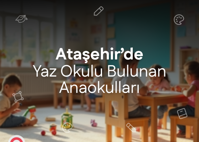 Ataşehir'de Yaz Okulu Bulunan Anaokulları