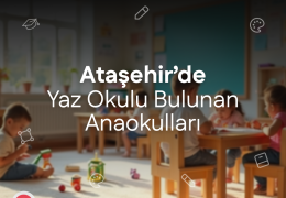 Ataşehir'de Yaz Okulu Bulunan Anaokulları