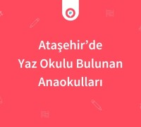 Ataşehir'de Yaz Okulu Bulunan Anaokulları