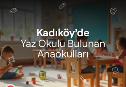 Kadıköy'de Yaz Okulu Bulunan Anaokulları