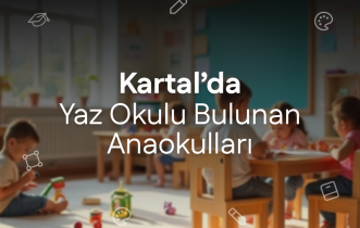 Kartal'da Yaz Okulu Bulunan Anaokulları