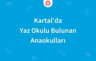 Kartal'da Yaz Okulu Bulunan Anaokulları