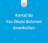 Kartal'da Yaz Okulu Bulunan Anaokulları