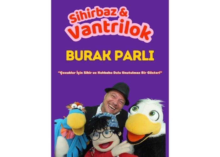 Sihirbaz Vantrilok Burak Parlı Show