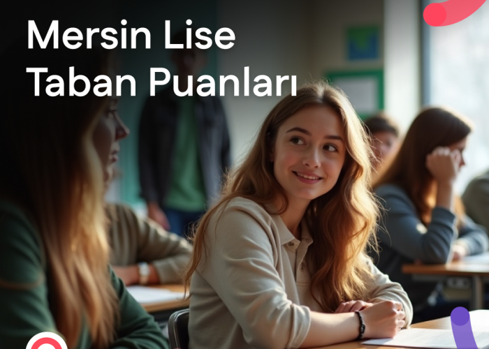 Mersin Lise Taban Puanları ve LGS Yüzdelik Dilimleri 2026
